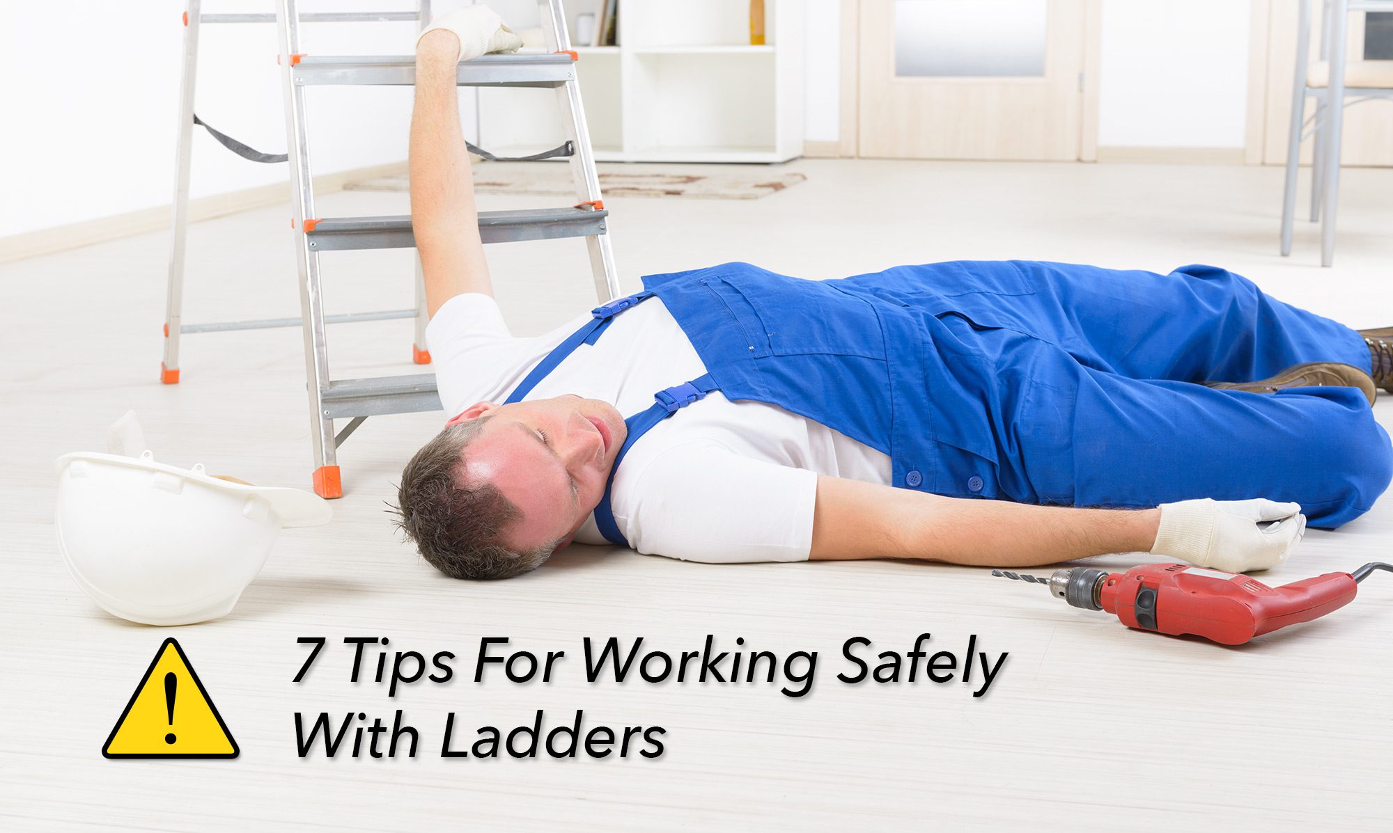 7 Tips For Working Safely With Ladders