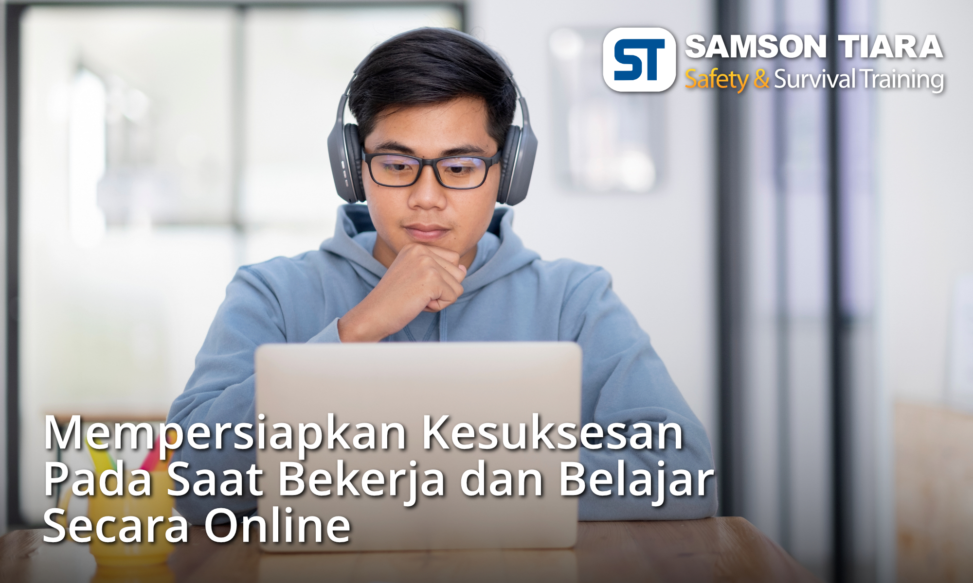 Mempersiapkan Kesuksesan Pada Saat Bekerja dan Belajar Secara Online